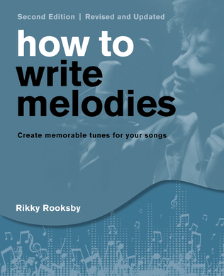 How to Write Melodies – Second Edition Revised and Updated