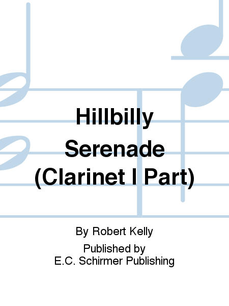 Hillbilly Serenade (Clarinet I Part)