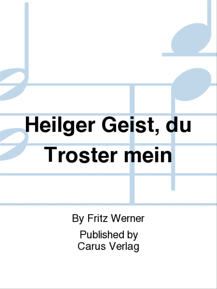 Heilger Geist, du Troster mein