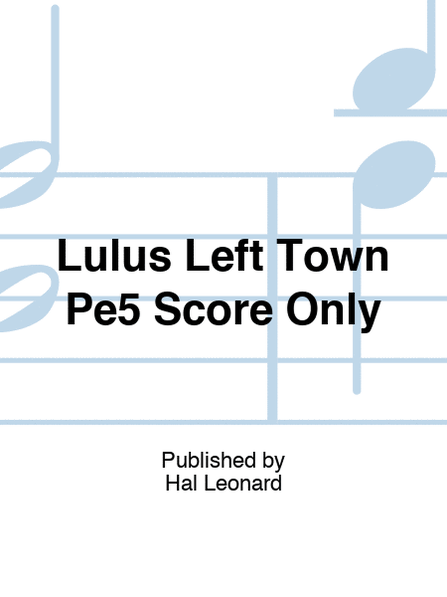 Lulus Left Town Pe5 Score Only