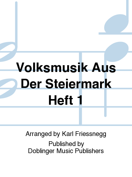 Volksmusik aus der Steiermark Heft 1