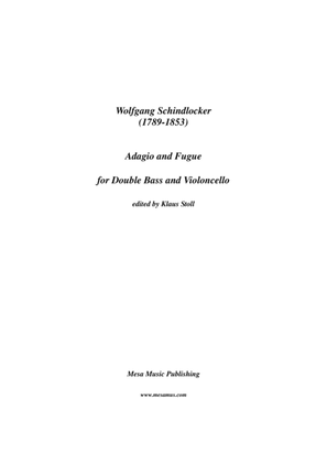 Book cover for Wolfgang Schindlocker, (1789-1853) Adagio and Fugue, transcribed and edited by Klaus Stoll.
