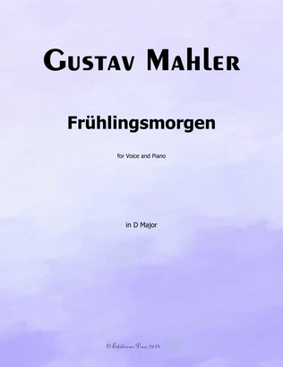 Frühlingsmorgen, by Mahler, in D Major