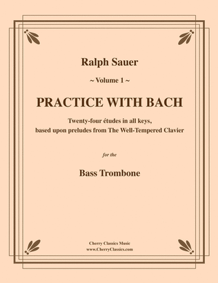 Practice With Bach for the Bass Trombone, Volume 1