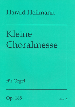 Kleine Choralmesse für Orgel op. 168