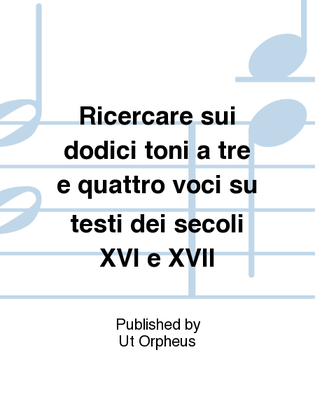 Book cover for Ricercare sui dodici toni a tre e quattro voci su testi dei secoli XVI e XVII