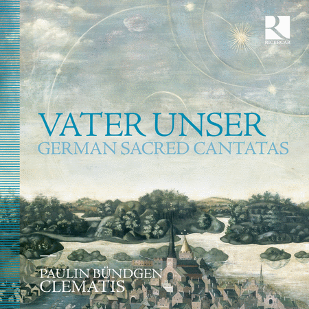Clematis: Vater unser - German Sacred Cantatas