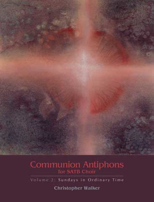Book cover for Communion Antiphons for SATB Choir Volume 2