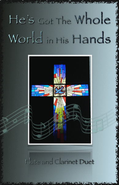 He's Got The Whole World in His Hands, Gospel Song for Flute and Clarinet Duet