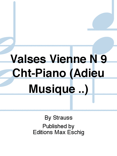 Valses Vienne N 9 Cht-Piano (Adieu Musique ..)