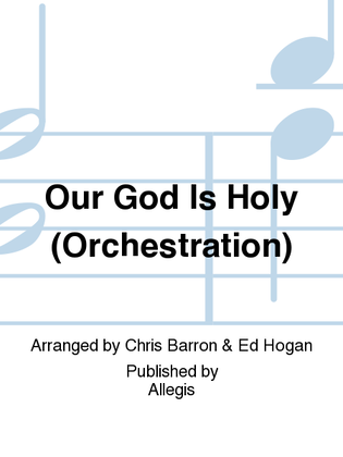 Our God Is Holy (Orchestration)