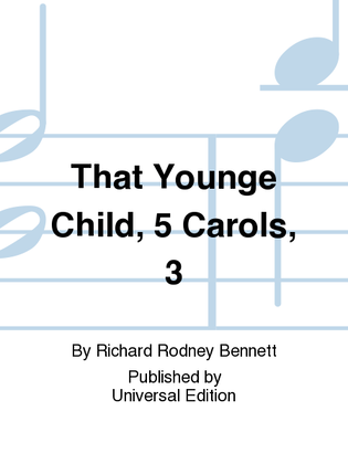 That Younge Child, 5 Carols, 3