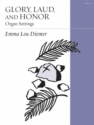 Book cover for Glory, Laud And Honor: Organ Settings