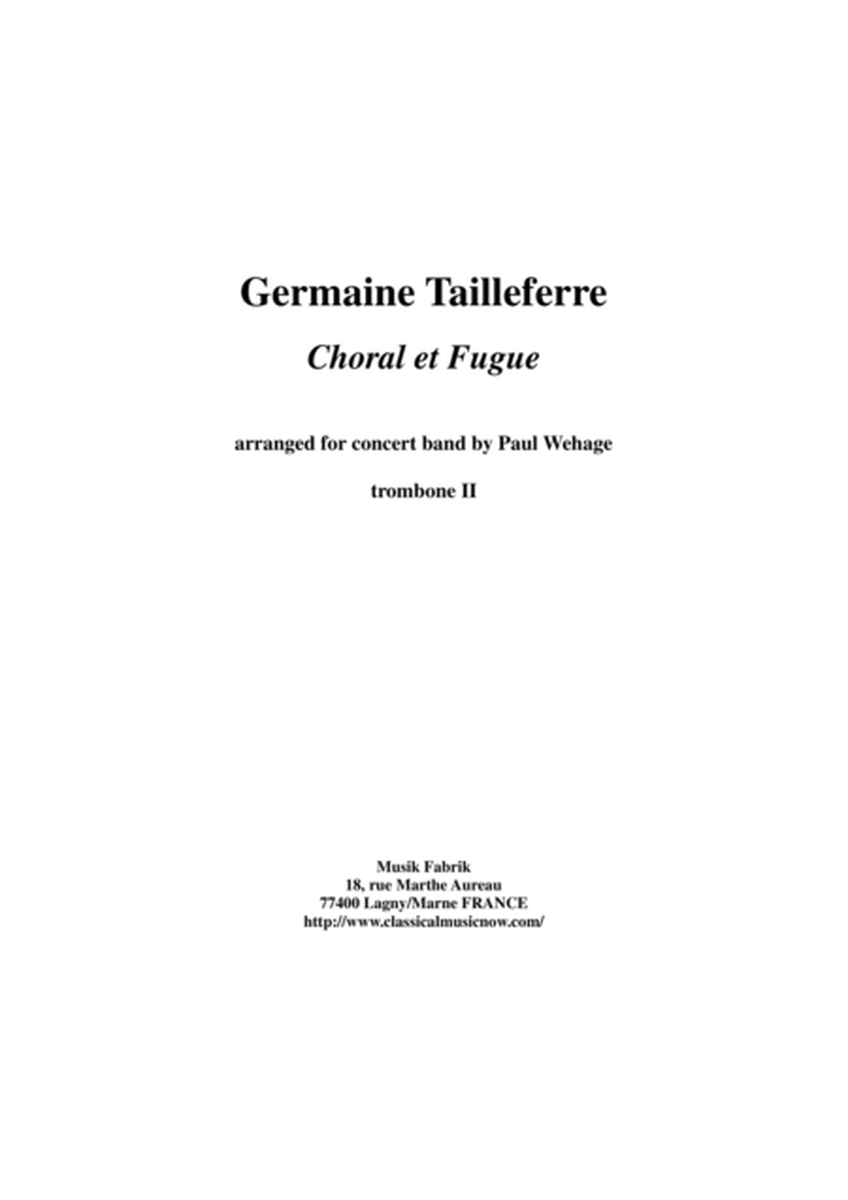 Germaine Tailleferre : Choral et Fugue, arranged for concert band by Paul Wehage - trombone 2 part