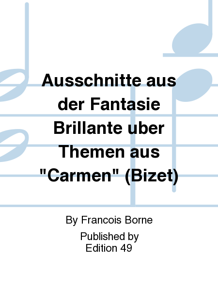 Ausschnitte aus der Fantasie Brillante uber Themen aus  Carmen  (Bizet)