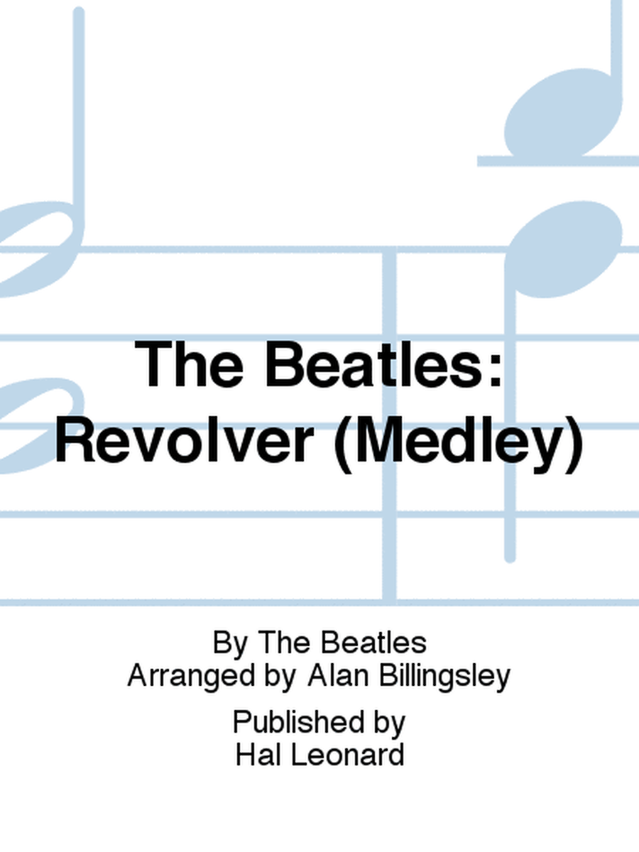 The Beatles: Revolver (Medley) (arr. Alan Billingsley) image number null