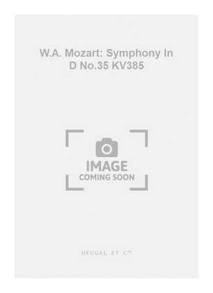 W.A. Mozart: Symphony In D No.35 KV385
