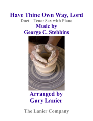 Gary Lanier: HAVE THINE OWN WAY, LORD (Duet – Tenor Sax & Piano with Parts)