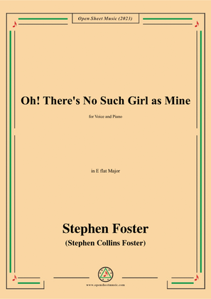 Book cover for S. Foster-Oh!There's No Such Girl as Mine,in E flat Major