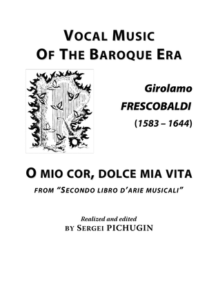 FRESCOBALDI Girolamo: O mio cor, dolce mia vita, aria, arranged for Voice and Piano (G major)