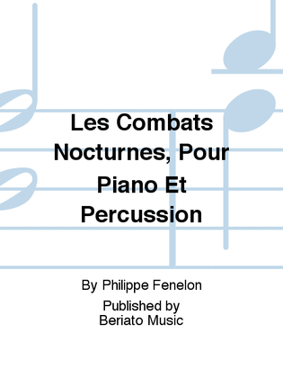 Les Combats Nocturnes, Pour Piano Et Percussion