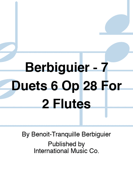Berbiguier - 7 Duets 6 Op 28 For 2 Flutes