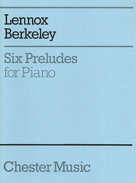 Lennox Berkeley: Six Preludes For Piano Op.23