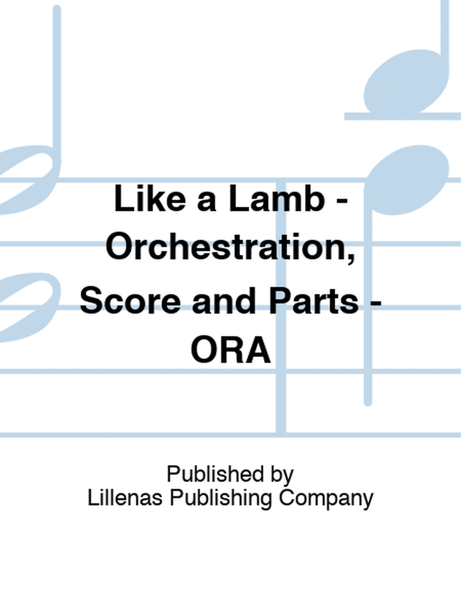 Like a Lamb - Orchestration, Score and Parts - ORA