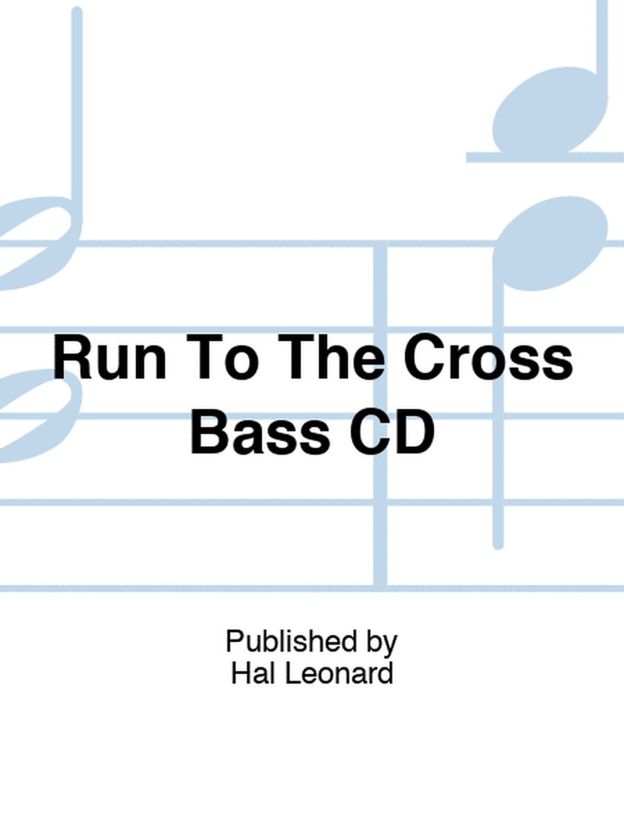 Run To The Cross Bass CD