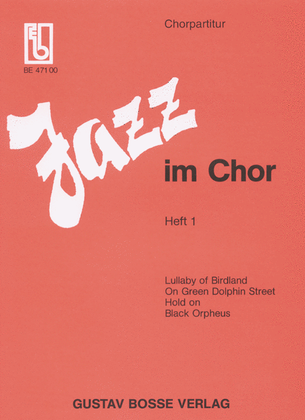 Jazz im Chor. Arrangements aus dem Jazz- und Rockbereich für Laien- und Schulchöre. Heft 1