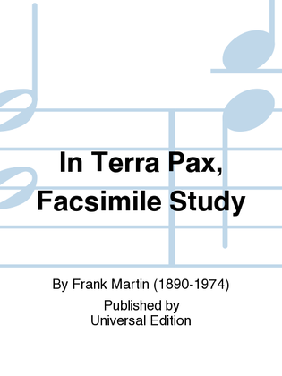 In Terra Pax, Facsimile Study