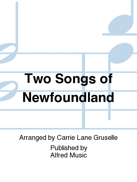 Two Songs of Newfoundland
