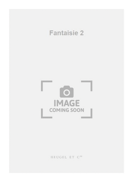 Fantaisie 2