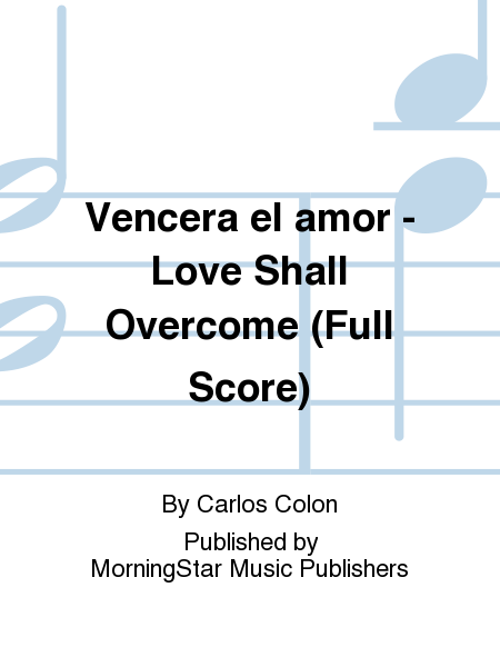 Vencerá el amor (Love Shall Overcome) (Full Score)