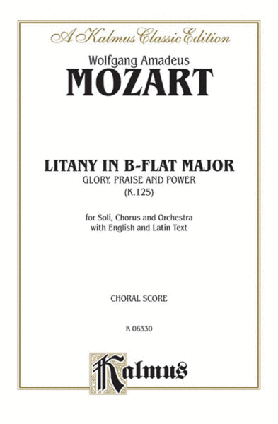 Litany in B-flat Major -- Glory, Praise, and Power, K. 125