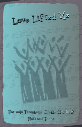 Book cover for Love Lifted Me, Gospel Hymn for Trombone (Treble Clef in B Flat) and Piano