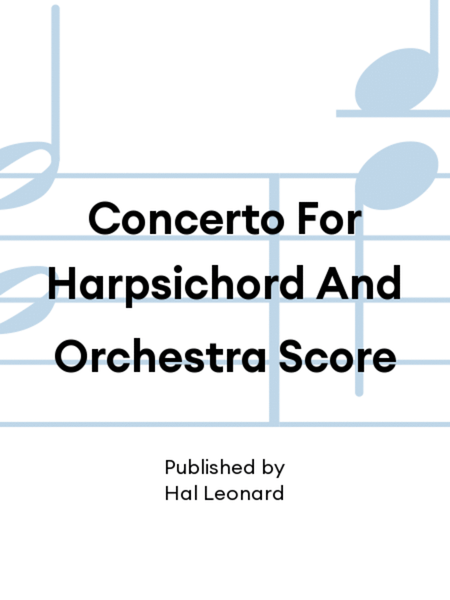 Concerto For Harpsichord And Orchestra Score