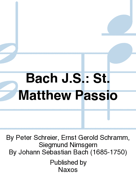 Bach J.S.: St. Matthew Passio