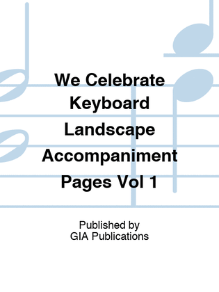 Book cover for We Celebrate Keyboard Landscape Accompaniment Pages Vol 1