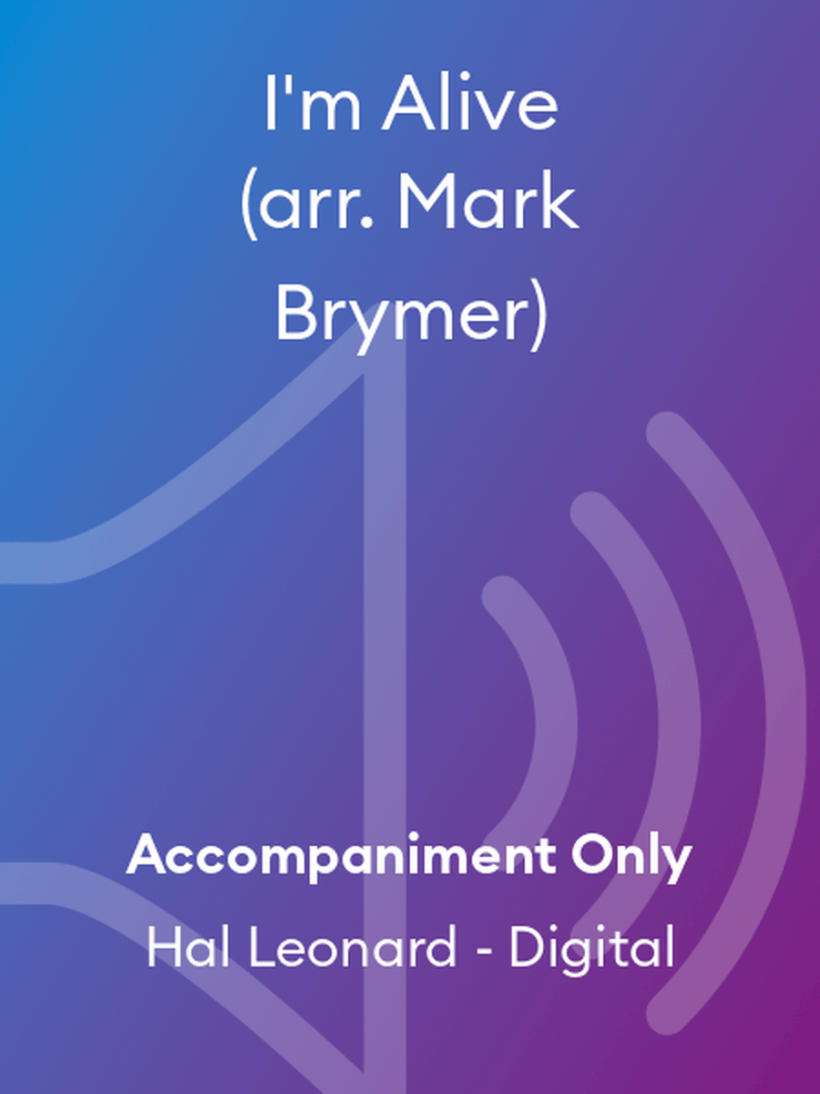 I'm Alive (arr. Mark Brymer)