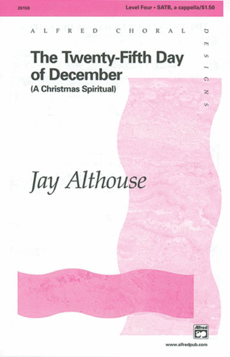 Jay Althouse: The Twenty-Fifth Day of December