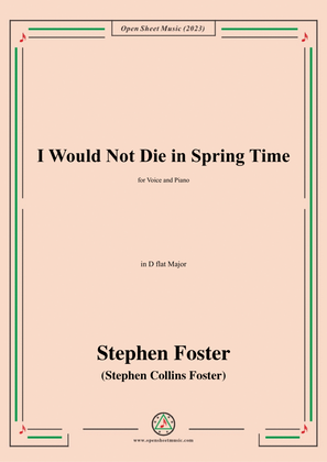 Book cover for S. Foster-I Would Not Die in Spring Time,in D flat Major