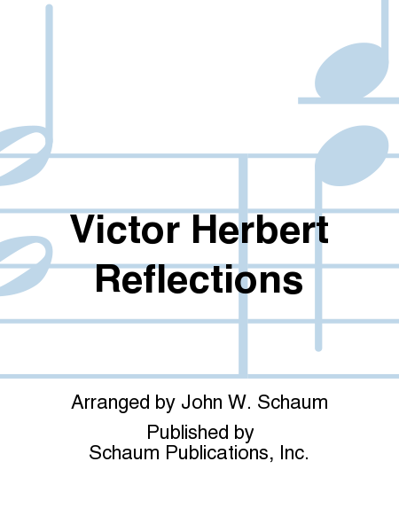 Victor Herbert Reflections
