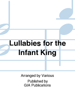 Lullabies for the Infant King