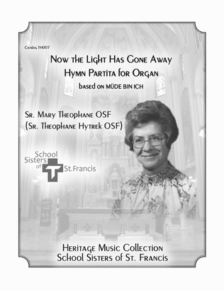 Now the Light Has Gone Away, Hymn Partita for Organ based on MÜDE BIN ICH