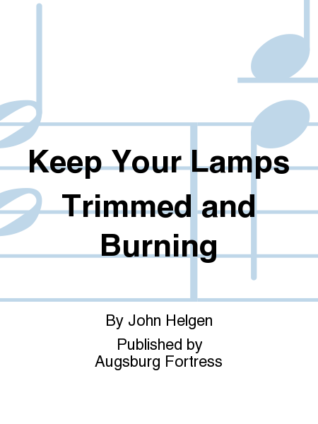 Keep Your Lamps Trimmed and Burning