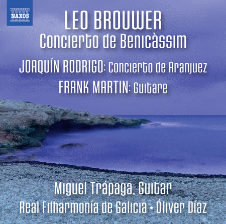 Brouwer: Concierto de Benicassim - Rodrigo: Concierto de Aranjuez - Frank Martin: Guitare