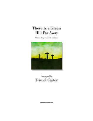 Book cover for There Is a Green Hill Far Away—Medium-Range Vocal Solo and Piano