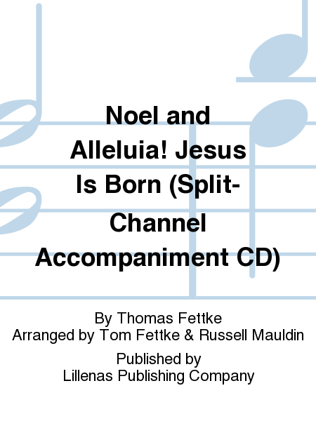 Noel and Alleluia! Jesus Is Born (Split-Channel Accompaniment CD)
