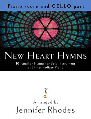 Book cover for New Heart Hymns: 10 Familiar Hymns for Solo Cello and Intermediate Piano